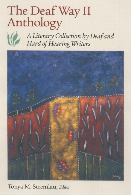 Deaf Way II Anthology: A Literary Collection by Deaf and Hard of Hearing Writers - Ingram