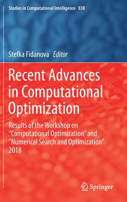 Recent Advances in Computational Optimization: Results of the Workshop on "Computational Optimization" and "Numerical Search and Optimization" 2018 (2 - Ingram