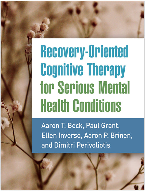 Recovery-Oriented Cognitive Therapy for Serious Mental Health Conditions - Ingram