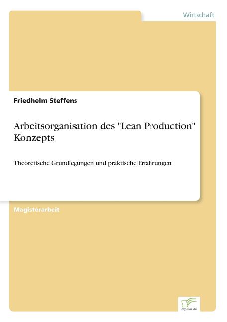 Arbeitsorganisation des "Lean Production" Konzepts: Theoretische Grundlegungen und praktische Erfahrungen - Ingram