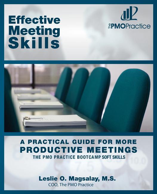 PMO Practice Bootcamp Soft Skills: Effective Meeting Skills: A Practical Guide For More Productive Meetings - Ingram