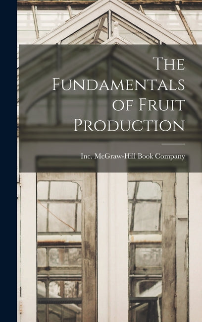 Fundamentals of Fruit Production - Ingram