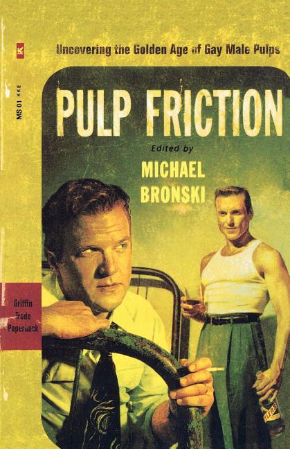 Pulp Friction: Uncovering the Golden Age of Gay Male Pulps - Ingram