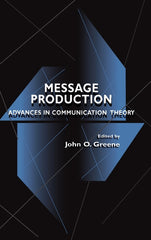 Message Production: Advances in Communication Theory - Ingram