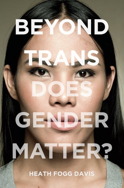 Beyond Trans: Does Gender Matter? - Ingram