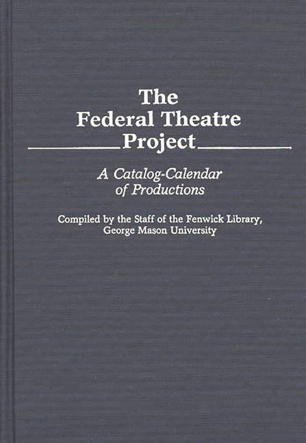 Federal Theatre Project: A Catalog-Calendar of Productions - Ingram