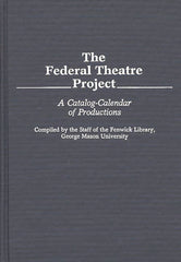 Federal Theatre Project: A Catalog-Calendar of Productions - Ingram