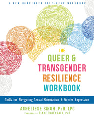 Queer and Transgender Resilience Workbook: Skills for Navigating Sexual Orientation and Gender Expression - Ingram