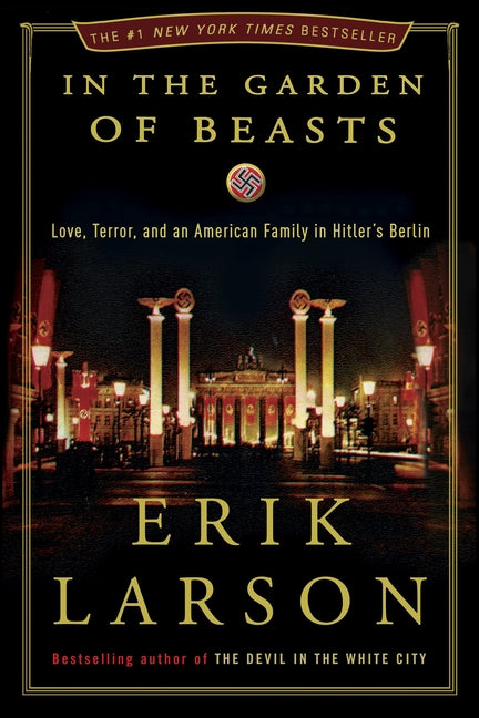 In the Garden of Beasts: Love, Terror, and an American Family in Hitler's Berlin - Ingram