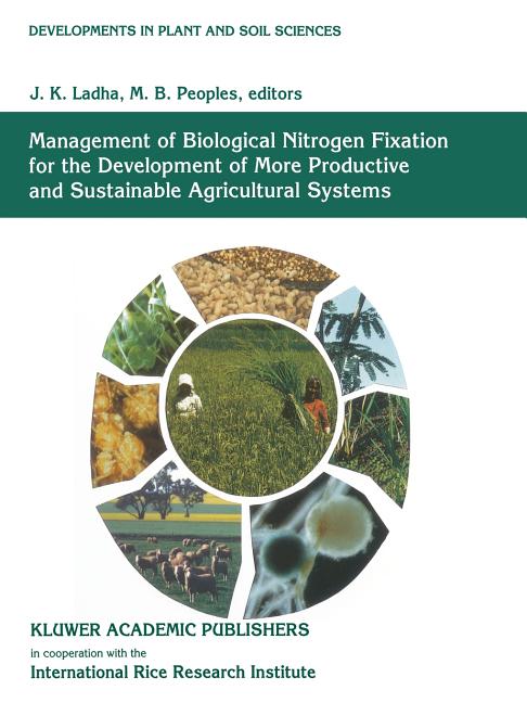 Management of Biological Nitrogen Fixation for the Development of More Productive and Sustainable Agricultural Systems: Extended Versions of Papers Pr - Ingram