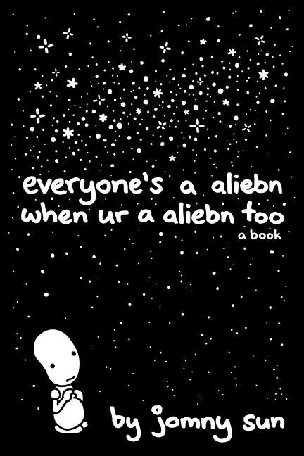 Everyone's a Aliebn When Ur a Aliebn Too: A Book - Ingram