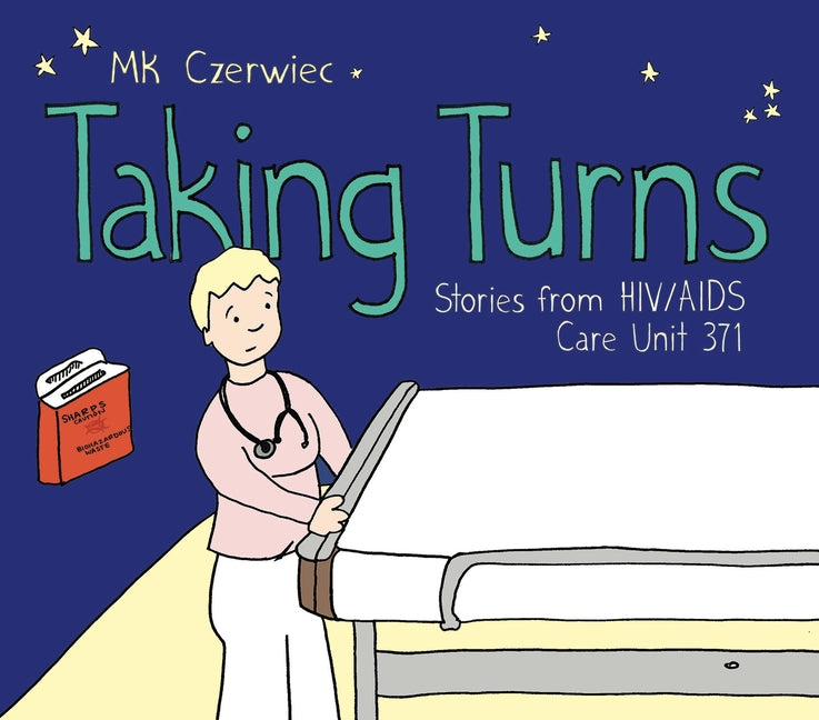 Taking Turns: Stories from HIV/AIDS Care Unit 371 - Ingram