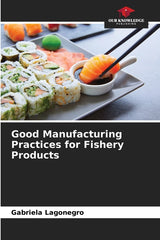 Good Manufacturing Practices for Fishery Products - Ingram