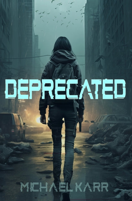 Deprecated: A Young Adult Post-Apocalyptic Thriller - Ingram