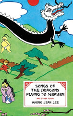 Songs of the Dragons Flying to Heaven and Other Plays - Ingram