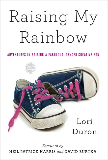 Raising My Rainbow: Adventures in Raising a Fabulous, Gender Creative Son - Ingram