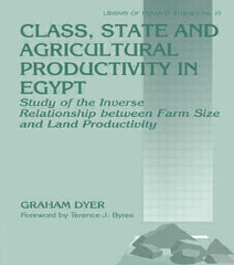 Class, State and Agricultural Productivity in Egypt: Study of the Inverse Relationship between Farm Size and Land Productivity - Ingram