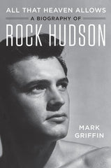 All That Heaven Allows: A Biography of Rock Hudson - Ingram