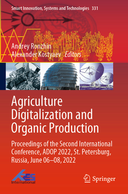 Agriculture Digitalization and Organic Production: Proceedings of the Second International Conference, Adop 2022, St. Petersburg, Russia, June 06-08, - Ingram