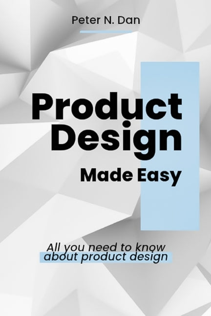 Product Design Made Easy: All you need to know about product design - Ingram