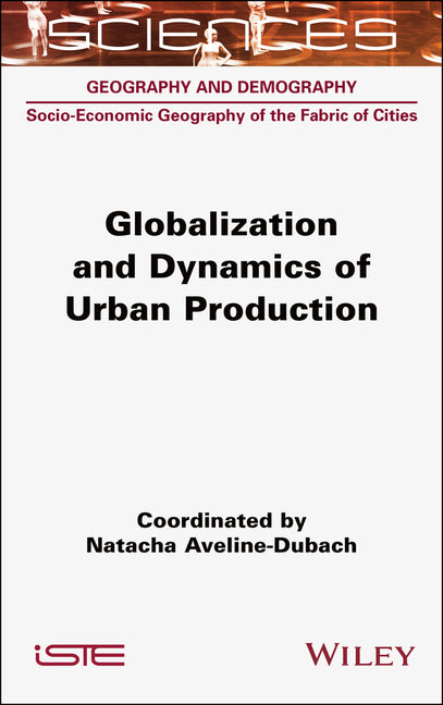 Globalization and Dynamics of Urban Production - Ingram