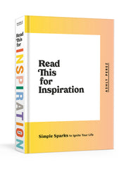 Read This for Inspiration: Simple Sparks to Ignite Your Life - Ingram