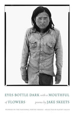 Eyes Bottle Dark with a Mouthful of Flowers: Poems - Ingram