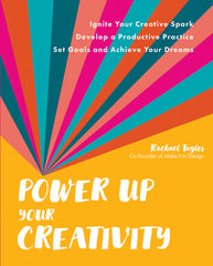 Power Up Your Creativity: Ignite Your Creative Spark - Develop a Productive Practice - Set Goals and Achieve Your Dreams - Ingram