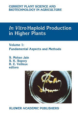 In Vitro Haploid Production in Higher Plants: Volume 1: Fundamental Aspects and Methods - Ingram