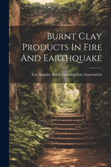Burnt Clay Products In Fire And Earthquake - Ingram