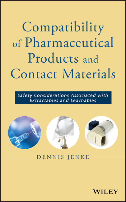 Compatibility of Pharmaceutical Solutions and Contact Materials: Safety Assessments of Extractables and Leachables for Pharmaceutical Products - Ingram