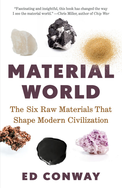 Material World: The Six Raw Materials That Shape Modern Civilization - Ingram