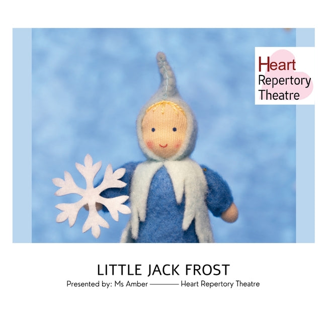 Little Jack Frost: presented by Ms Amber, Heart Repertory Theatre Production - Ingram