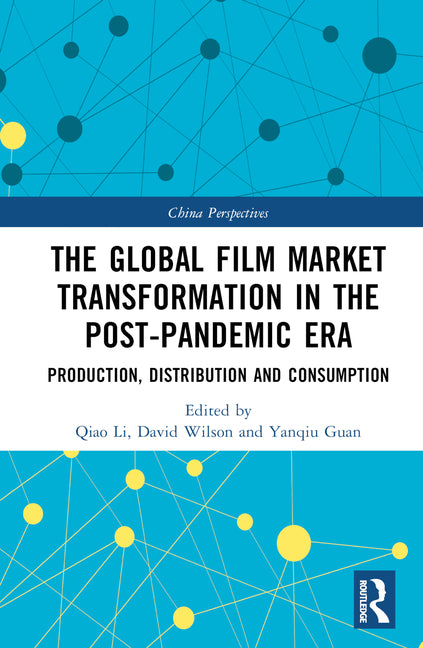 Global Film Market Transformation in the Post-Pandemic Era: Production, Distribution and Consumption - Ingram