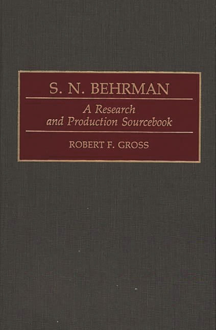 S. N. Behrman: A Research and Production Sourcebook - Ingram