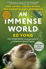 Immense World: How Animal Senses Reveal the Hidden Realms Around Us - Ingram