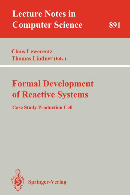 Formal Development of Reactive Systems: Case Study Production Cell (1995) - Ingram
