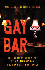 Gay Bar: The Fabulous, True Story of a Daring Woman and Her Boys in the 1950s - Ingram