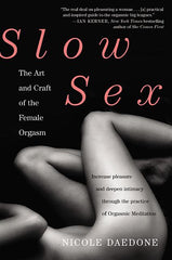 Slow Sex: The Art and Craft of the Female Orgasm - Ingram