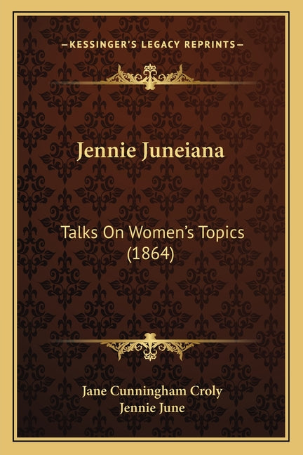 Jennie Juneiana: Talks On Women's Topics (1864) - Ingram