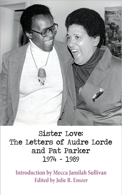 Sister Love: The Letters of Audre Lorde and Pat Parker 1974-1989 - Ingram