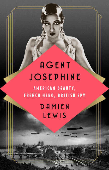 Agent Josephine: American Beauty, French Hero, British Spy - Ingram