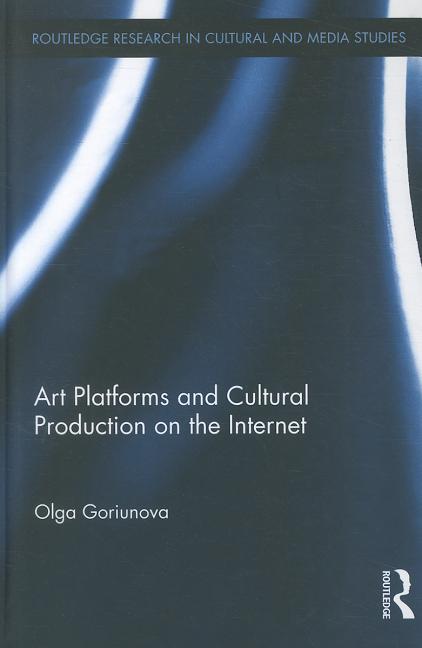 Art Platforms and Cultural Production on the Internet - Ingram