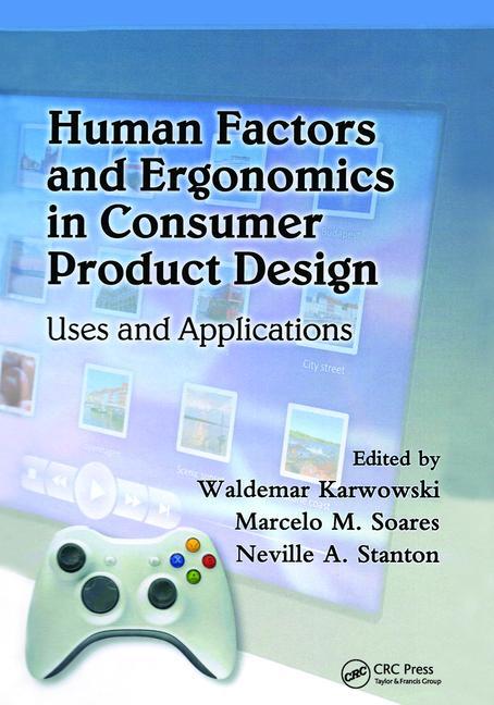 Human Factors and Ergonomics in Consumer Product Design: Uses and Applications - Ingram