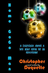 Homo GoGo Man: A fairytale about a boy who grew up in discoland. - Ingram