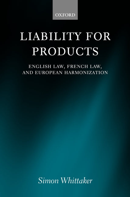Liability for Products: English Law, French Law, and European Harmonisation - Ingram