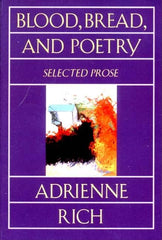 Blood, Bread, and Poetry: Selected Prose 1979-1985 - Ingram