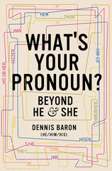 What's Your Pronoun?: Beyond He and She - Ingram