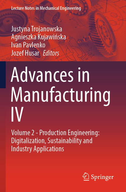 Advances in Manufacturing IV: Volume 2 - Production Engineering: Digitalization, Sustainability and Industry Applications - Ingram