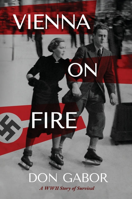 Vienna on Fire: A WWII Story of Survival - Ingram